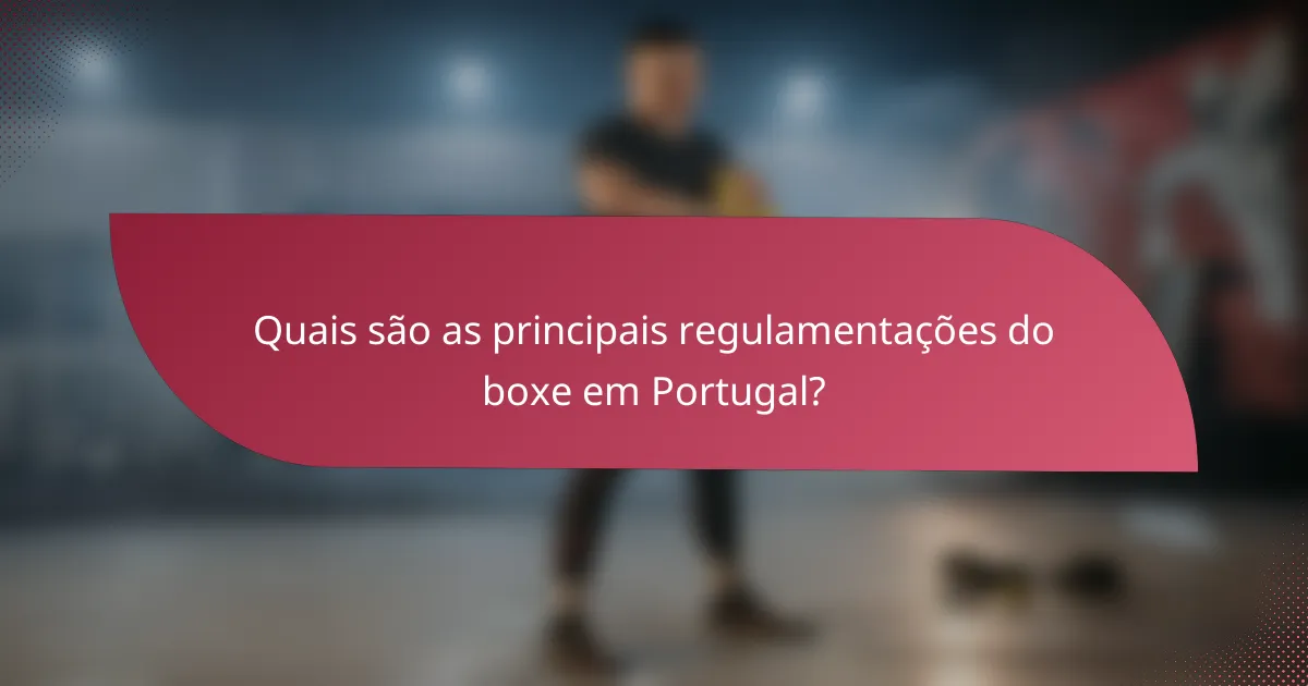 Quais são as principais regulamentações do boxe em Portugal?